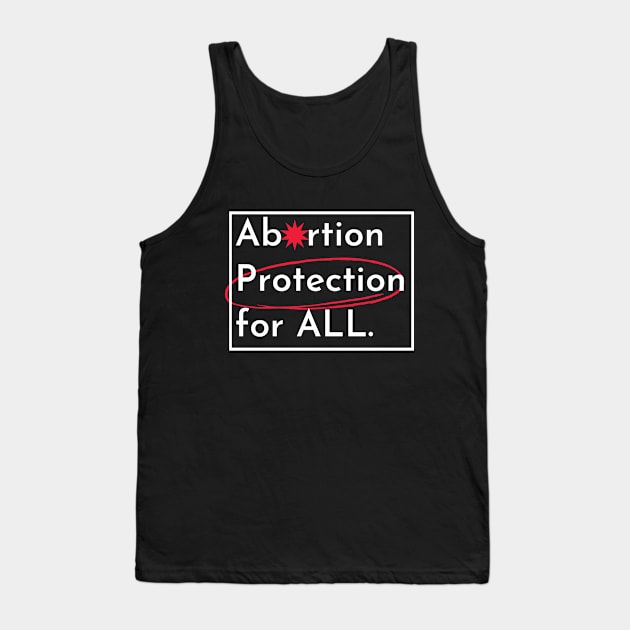 abortion, Abortion Protection For All Tank Top by Santag